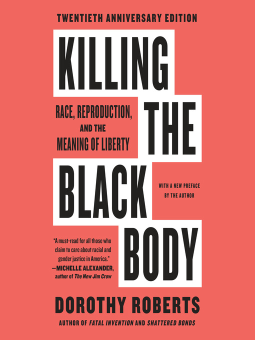 Title details for Killing the Black Body by Dorothy Roberts - Available